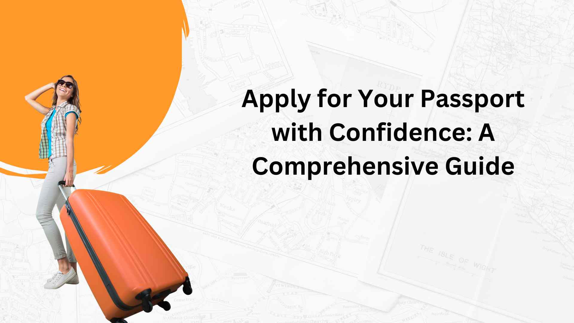 Apply for Your Passport with Confidence A Comprehensive Guide