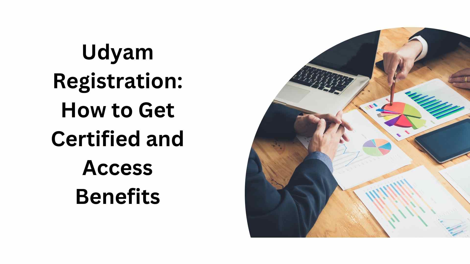 Udyam Registration How to Get Certified and Access Benefits